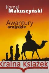 Awantury arabskie Kornel Makuszyński 9788368018301 Wydawnictwo CM - książka