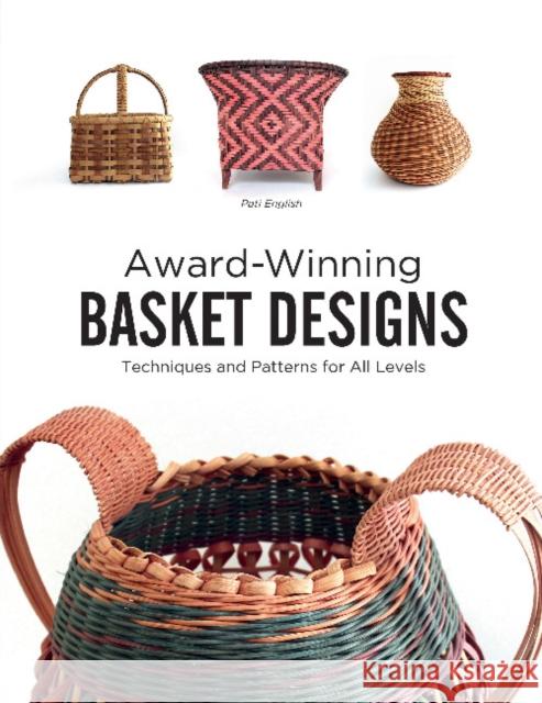 Award-Winning Basket Designs: Techniques and Patterns for All Levels Pati English 9780764349713 Schiffer Publishing - książka