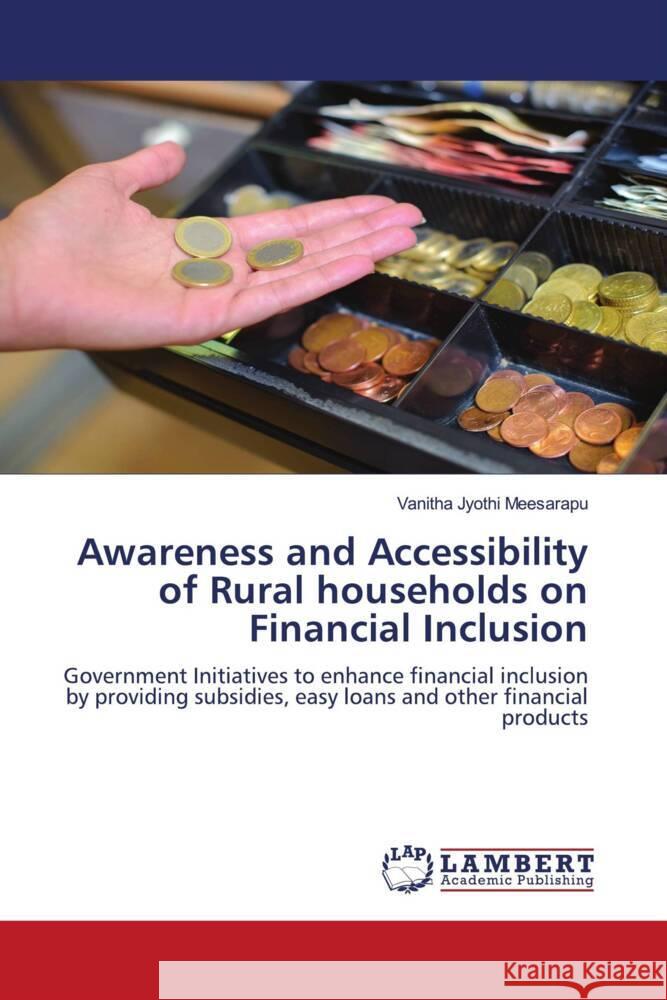 Awareness and Accessibility of Rural households on Financial Inclusion Vanitha Jyothi Meesarapu 9786208170141 LAP Lambert Academic Publishing - książka