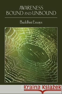Awareness Bound and Unbound: Buddhist Essays David Loy 9781438426792 State University of New York Press - książka