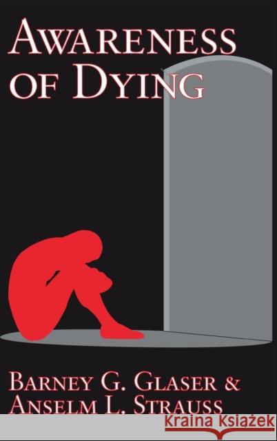 Awareness of Dying Barney G. Glaser Anselm L. Strauss 9781138519169 Routledge - książka