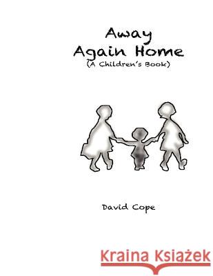 Away Again Home: A Children's Book David Cope 9781481900478 Createspace - książka