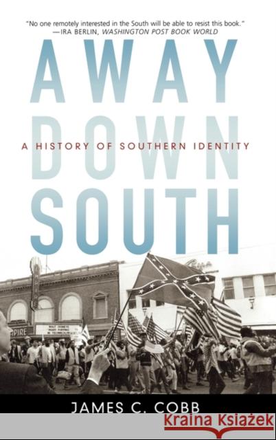 Away Down South: A History of Southern Identity Cobb, James C. 9780195089592 Oxford University Press - książka