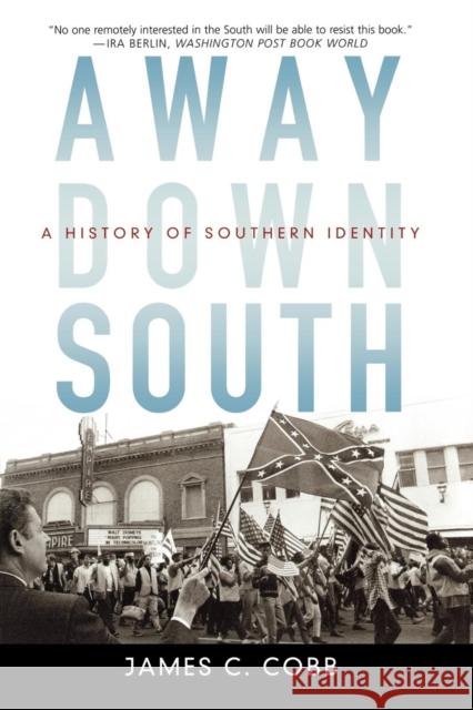 Away Down South: A History of Southern Identity Cobb, James C. 9780195315813 Oxford University Press, USA - książka