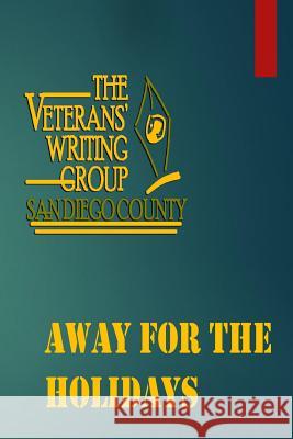 Away For The Holidays Group, Veterans Writing 9781537684611 Createspace Independent Publishing Platform - książka