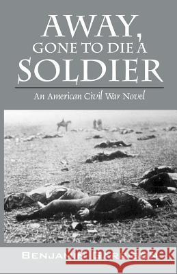 Away, Gone to Die a Soldier Christian Alexander 9781432705091 Outskirts Press - książka