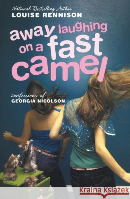 Away Laughing on a Fast Camel: Even More Confessions of Georgia Nicolson Louise Rennison 9780060589363 HarperTempest - książka