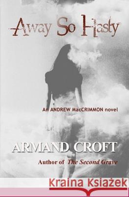 Away So Hasty Armand Croft 9781511973700 Createspace - książka