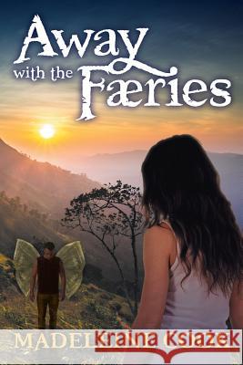 Away with the Faeries Madeleine Cook 9781518895067 Createspace Independent Publishing Platform - książka