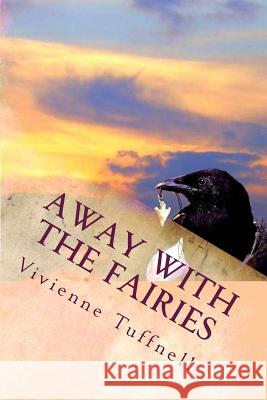 Away with the Fairies Vivienne Tuffnell 9781977656711 Createspace Independent Publishing Platform - książka