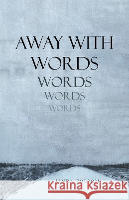 Away with Words Linda Folsom 9781665727983 Archway Publishing - książka