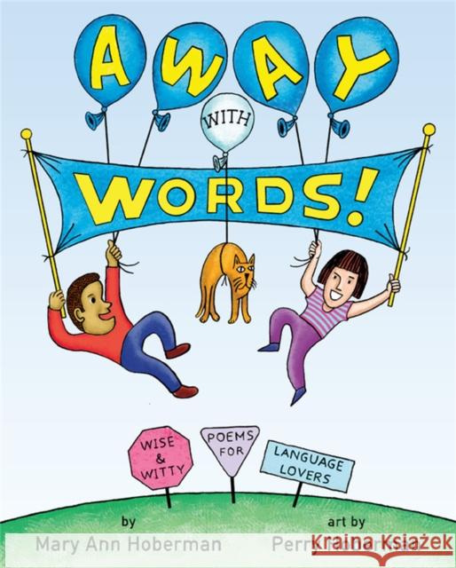 Away with Words!: Wise and Witty Poems for Language Lovers Mary Ann Hoberman James Perry Hoberman 9780316167659 Little, Brown Books for Young Readers - książka