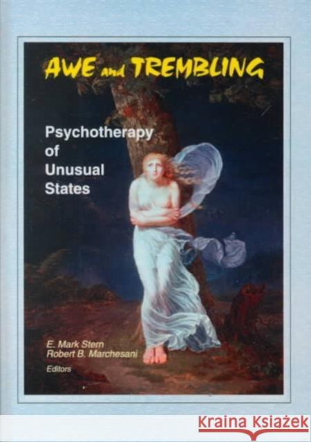 Awe and Trembling: Psychotherapy of Unusual States Stern, E. Mark 9780789009739 Haworth Press - książka