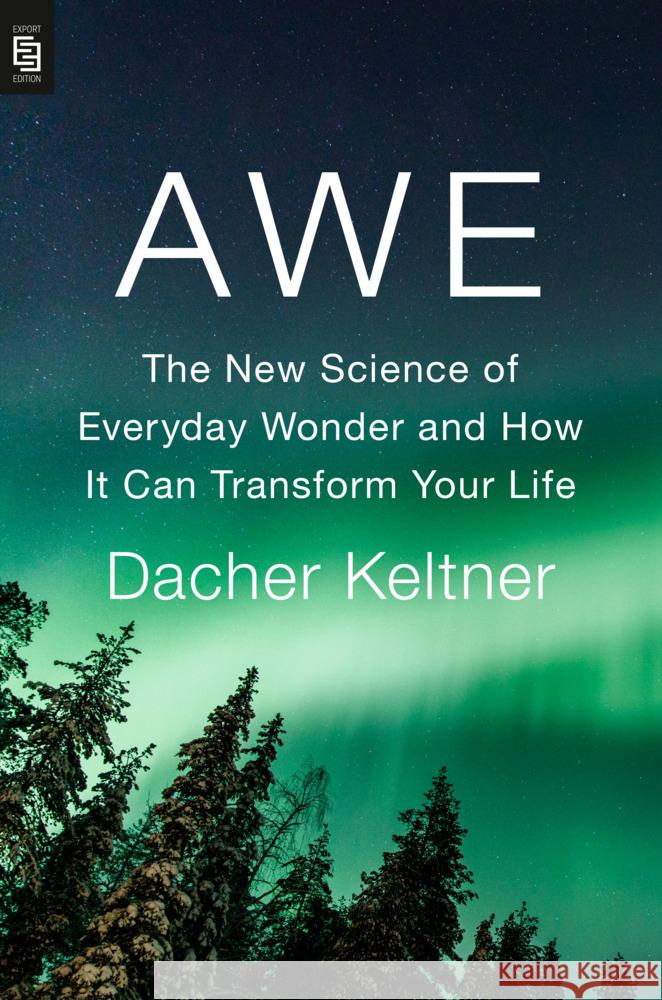 Awe: The New Science of Everyday Wonder and How It Can Transform Your Life Dacher Keltner 9780593653012  - książka