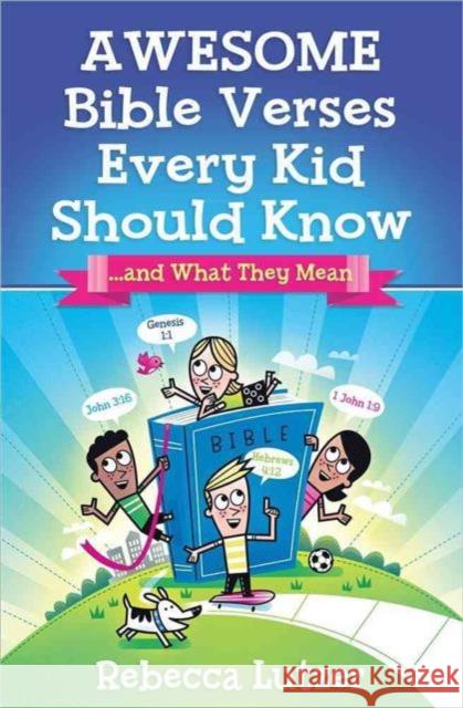 Awesome Bible Verses Every Kid Should Know: ...and What They Mean Rebecca Lutzer 9780736939386 Harvest House Publishers - książka