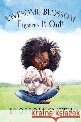Awesome Blossom Figures It Out! Blossom Smith 9798842921614 Independently Published - książka