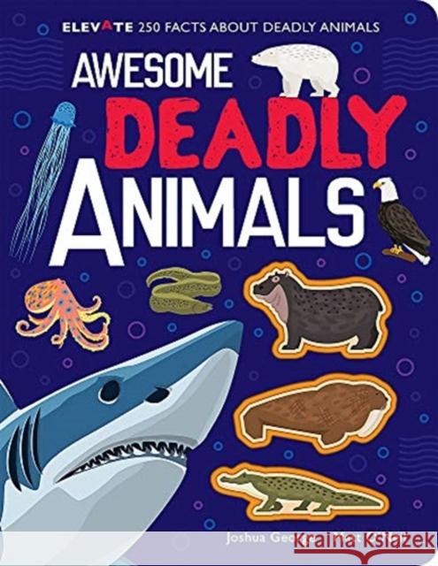 Awesome Deadly Animals Joshua George 9781789589429 Imagine That Publishing Ltd - książka
