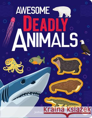 Awesome Deadly Animals Joshua George Iana Kauri 9781917082310 Gemini Children's - książka