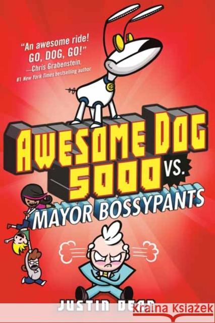 Awesome Dog 5000 vs. Mayor Bossypants (Book 2) Justin Dean 9780525644880 Yearling Books - książka