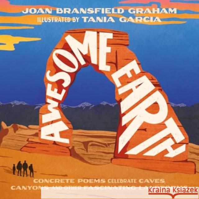 Awesome Earth: Concrete Poems Celebrate Caves, Canyons, and Other Fascinating Landforms Joan Bransfield Graham 9780358396048 Clarion Books - książka