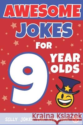 Awesome Jokes For 9 Year Olds: Silly Jokes for Kids Aged 9 Share The Love Gifts 9781727616446 Createspace Independent Publishing Platform - książka