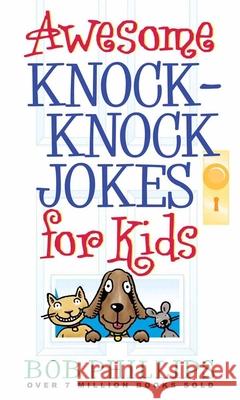 Awesome Knock-Knock Jokes for Kids Bob Phillips 9780736917148 Harvest House Publishers - książka