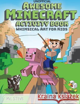 Awesome Minecraft Activity Book: Whimsical Art for Kids MC Steve 9781946525482 Leopard Books LLC - książka