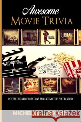 Awesome Movie Trivia Book: Interesting Movie Questions And Facts Of The 21st Century Michelle L. Fischer 9781702915861 Han Global Trading Pte Ltd - książka