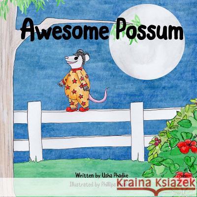 Awesome Possum: A children's story about friendship and tolerance Phadke, Usha 9781722389673 Createspace Independent Publishing Platform - książka