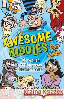 Awesome Riddles for Kids: More Than 750 Hilarious Brainteasers Samantha Hilton Chuck Whelon 9781398836662 Arcturus Editions - książka