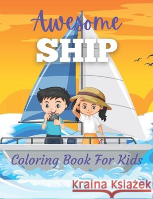 Awesome Ship Coloring Book For Kids Arshi Book House 9798531525673 Independently Published - książka
