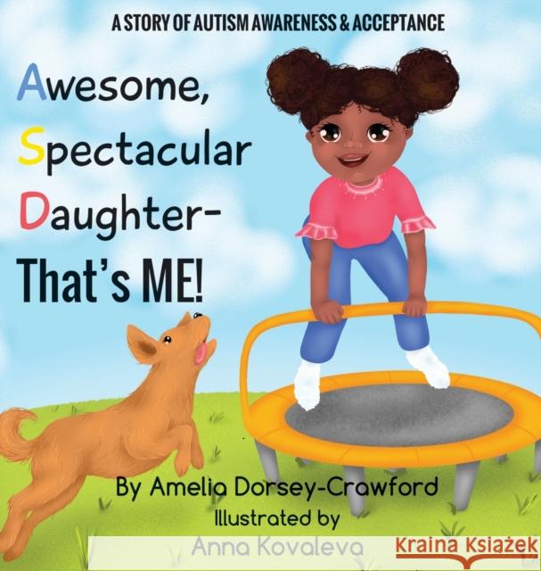 Awesome Spectacular Daughter- That's ME! Amelia Dorsey-Crawford, Anna Kovaleva 9781737149927 Amelia Dorsey - książka