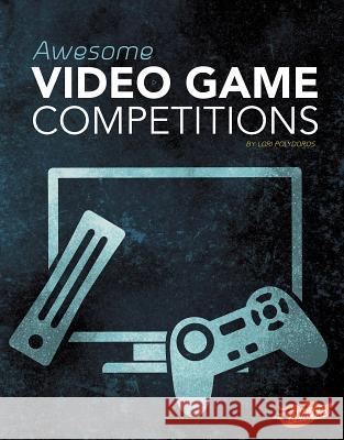 Awesome Video Game Competitions Lori Polydoros 9781515773535 Capstone Press - książka