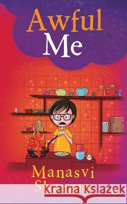 Awful Me Manasvi Sharma 9781645873372 Notion Press - książka