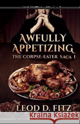 Awfully Appetizing Leod Fitz 9781530897407 Createspace Independent Publishing Platform - książka