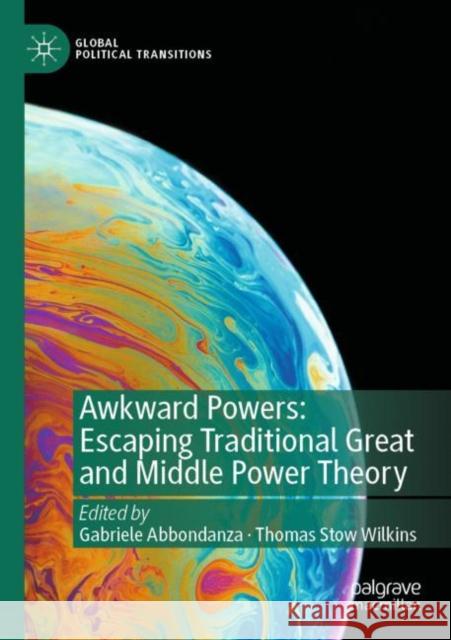 Awkward Powers: Escaping Traditional Great and Middle Power Theory  9789811603723 Springer Nature Singapore - książka