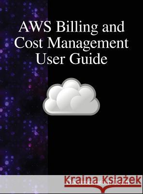 AWS Billing and Cost Management User Guide Team, Documentation 9789888407910 Samurai Media Limited - książka