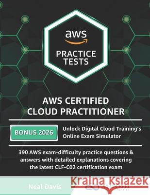 AWS Certified Cloud Practitioner Practice Tests Neal Davis 9798671834796 Independently Published - książka