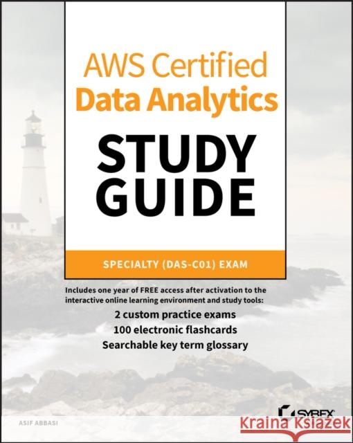 Aws Certified Data Analytics Study Guide: Specialty (Das-C01) Exam Abbasi, Asif 9781119649472 Sybex - książka