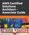 AWS Certified Solutions Architect -Associate Guide Scott, Stuart 9781789130669 Packt Publishing