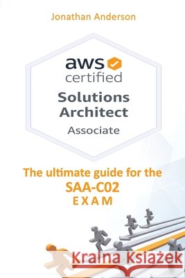 AWS Certified Solutions Architect Associate: The ultimate guide for the SAA-C02 exam Anderson, Jonathan 9798699513024 Independently Published - książka