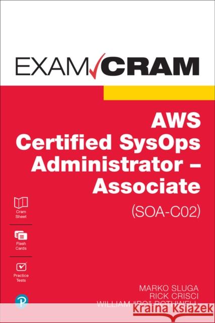 AWS Certified SysOps Administrator - Associate (SOA-C02) Exam Cram William Rothwell 9780137509584 Pearson Education (US) - książka