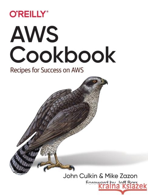 AWS Cookbook: Recipes for Success on AWS Mike Zazon 9781492092605 O'Reilly Media - książka
