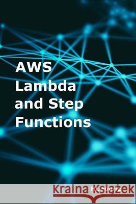 AWS Lambda and Step Functions Fourie, Hl 9781544284385 Createspace Independent Publishing Platform - książka