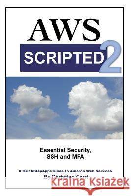 AWS Scripted 2: Essential Security, SSH and MFA Cerri, Christian 9781514717240 Createspace - książka