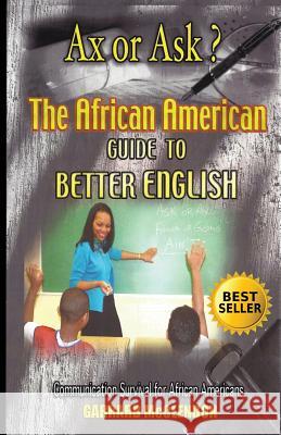 Ax or Ask? The African American Guide to Better English McClendon, Garrard 9780996883214 Duthga Press - książka
