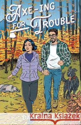 Axe-ing For Trouble: A Protector Lumberjack Romance Daphne Elliot 9781965530078 Melody Publishing, LLC - książka