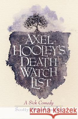 Axel Hooley's Death Watch List Scotty-Miguel Sandoe 9781478297512 Createspace Independent Publishing Platform - książka