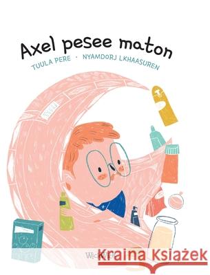 Axel pesee maton: Finnish Edition of Axel Washes the Rug Tuula Pere Nyamdorj Lkhaasuren 9789523575943 Wickwick Ltd - książka
