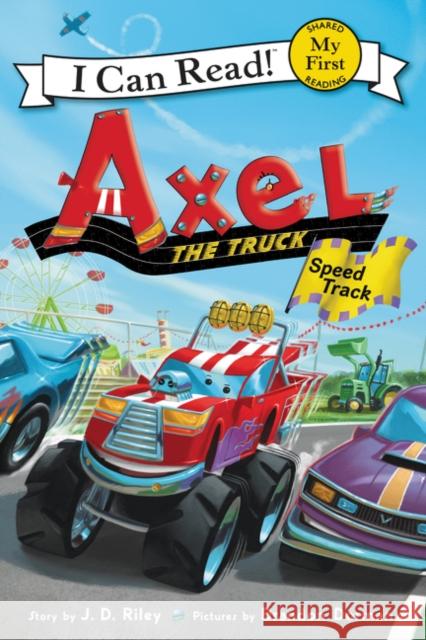 Axel the Truck: Speed Track J. D. Riley Brandon Dorman 9780062692788 Greenwillow Books - książka